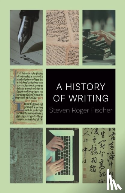 Fischer, Steven Roger - A History of Writing