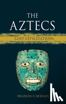 Berdan, Frances F. - The Aztecs