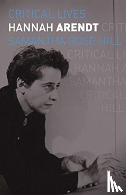 Hill, Samantha Rose - Hannah Arendt