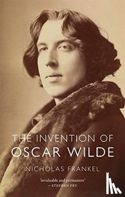 Frankel, Nicholas - The Invention of Oscar Wilde