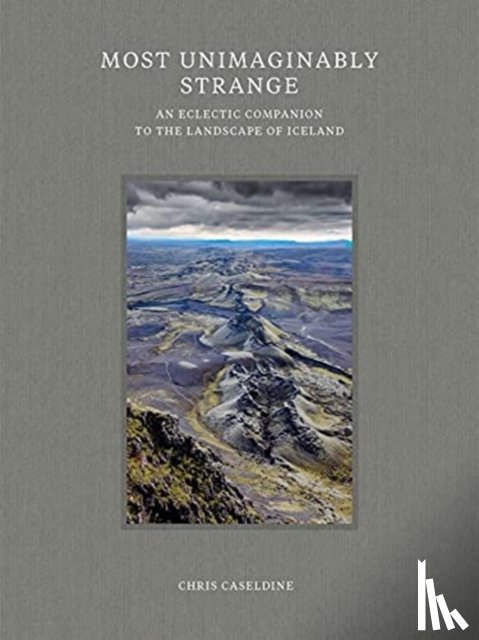 Caseldine, Chris - Most Unimaginably Strange