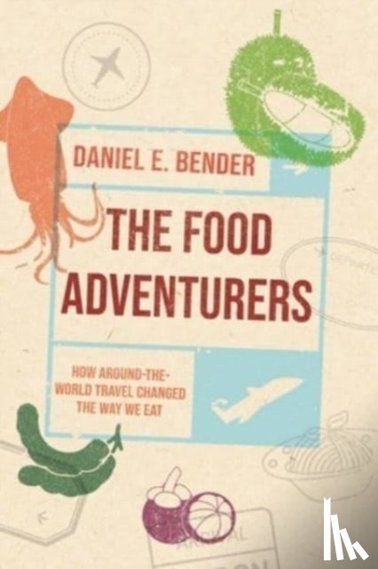 Bender, Daniel E. - The Food Adventurers