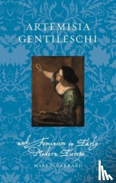 Garrard, Mary D - Artemisia Gentileschi and Feminism in Early Modern Europe