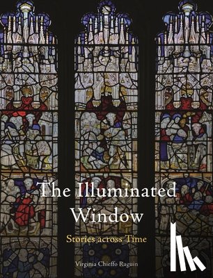 Raguin, Virginia Chieffo - The Illuminated Window