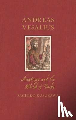 Kusukawa, Sachiko - Andreas Vesalius