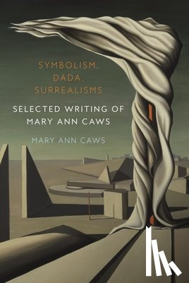 Caws, Mary Ann - Symbolism, Dada, Surrealisms