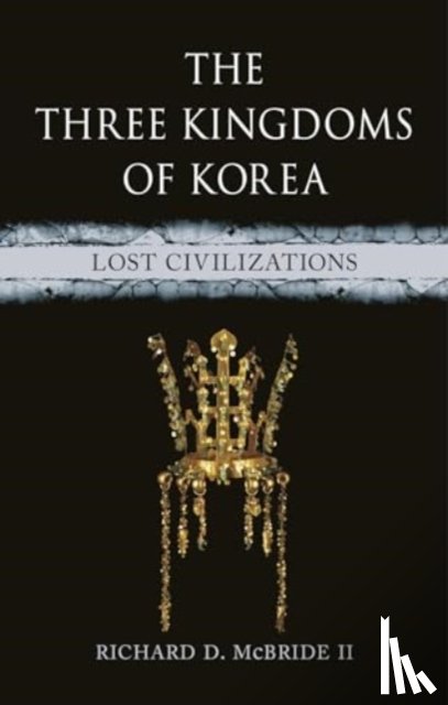 McBride II, Richard D. - The Three Kingdoms of Korea