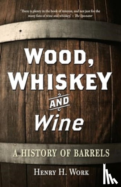 Work, Henry H. - Wood, Whiskey and Wine