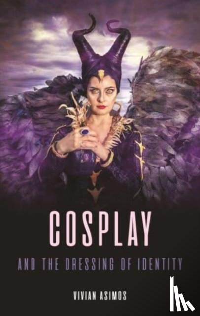Asimos, Vivian - Cosplay and the Dressing of Identity