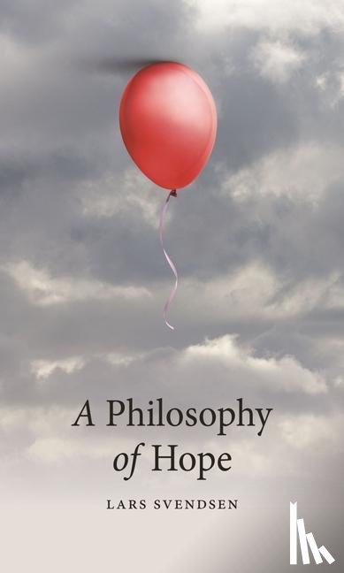 Svendsen, Lars - A Philosophy of Hope