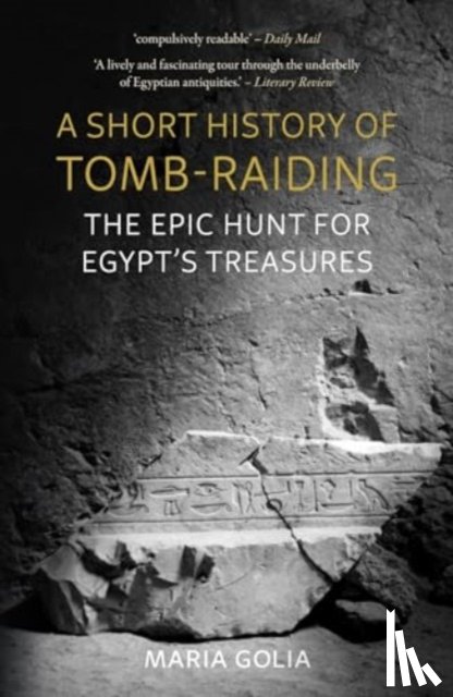 Golia, Maria - A Short History of Tomb-Raiding