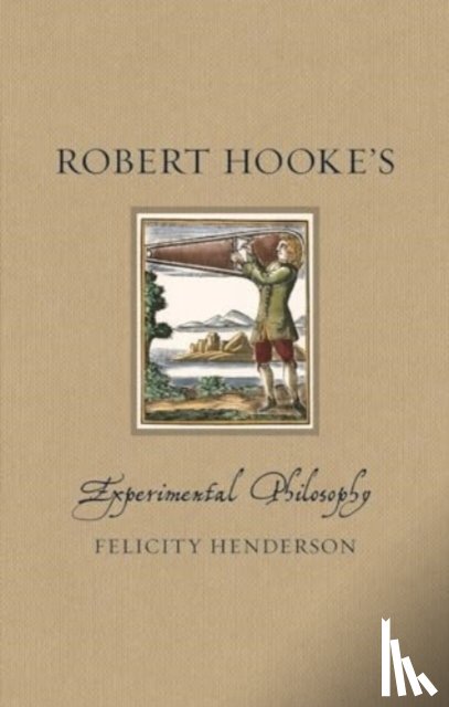 Henderson, Felicity - Robert Hooke's Experimental Philosophy