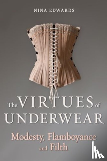 Edwards, Nina - The Virtues of Underwear