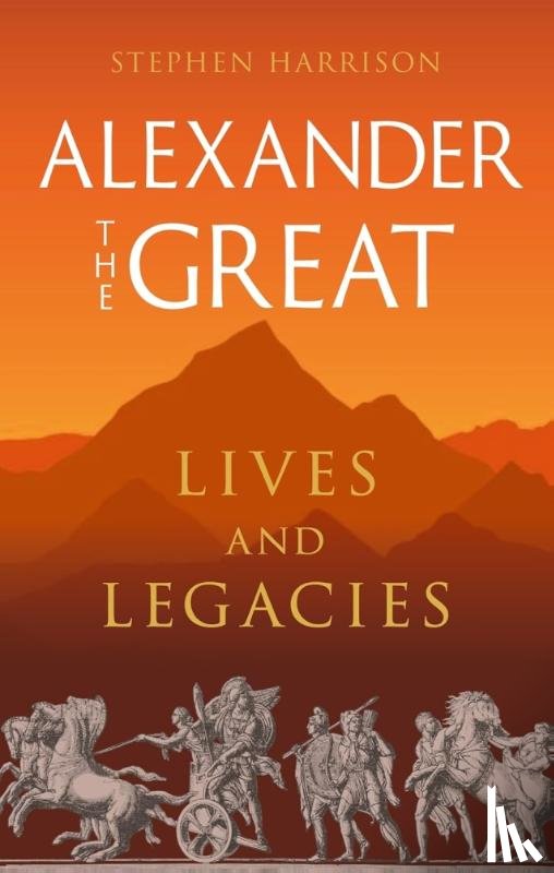 Harrison, Stephen - Alexander the Great