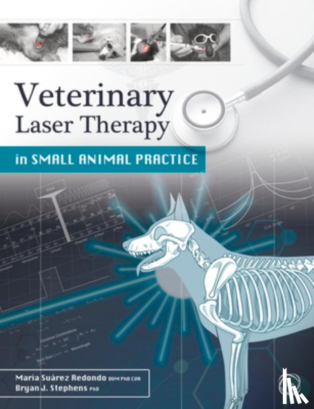 Redondo, Maria Suarez, Stephens, Bryan - Veterinary Laser Therapy in Small Animal Practice