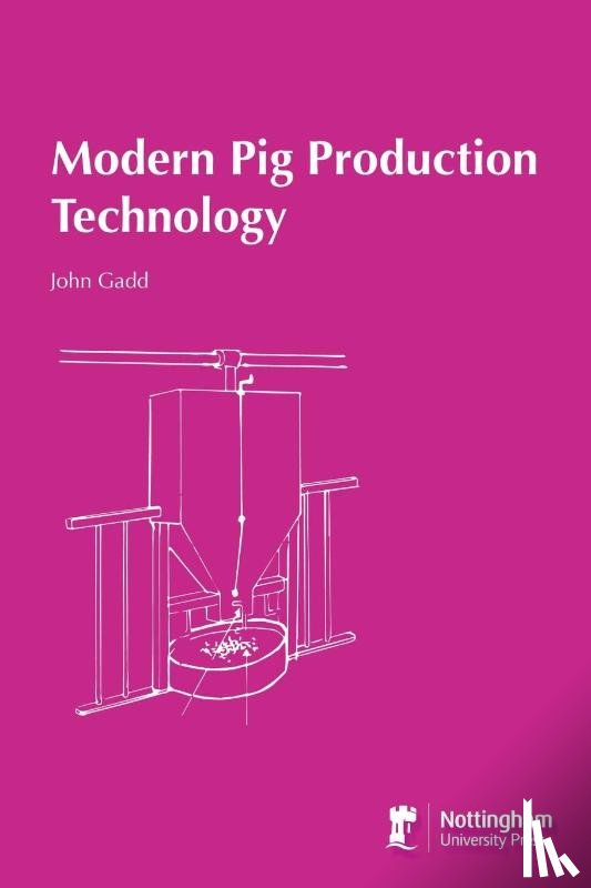 Gadd, John - Modern Pig Production Technology