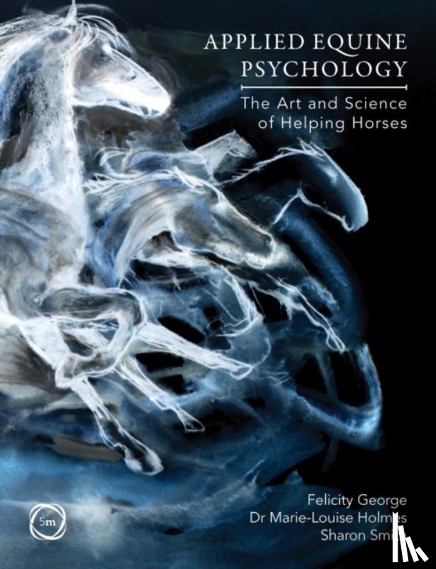 George, Felicity, Holmes, Marie-Louise, Smith, Sharon - Applied Equine Psychology