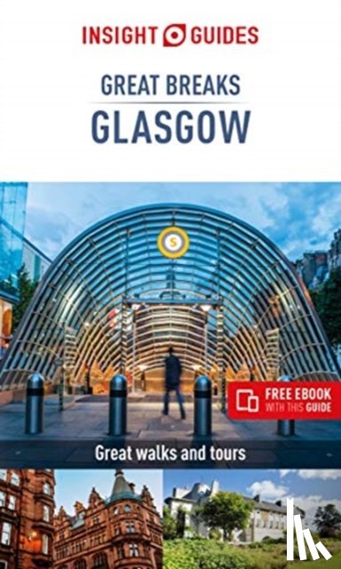 Guide, Insight Guides Travel - Insight Guides Great Breaks Glasgow (Travel Guide eBook)