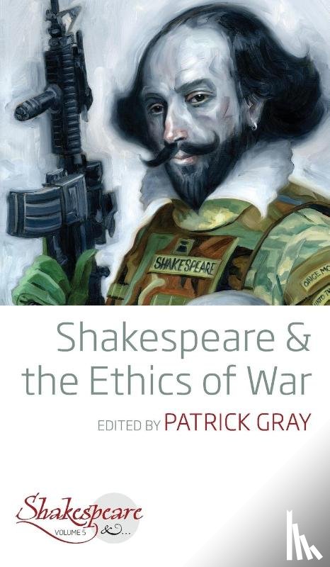  - Shakespeare and the Ethics of War