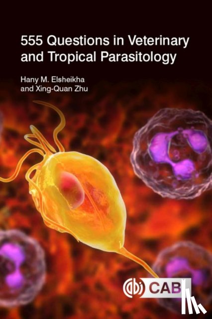 Elsheikha, Hany (University of Nottingham, Zhu, Professor Xing-Quan (Lanzhou Veterinary Research Institute - 555 Questions in Veterinary and Tropical Parasitology