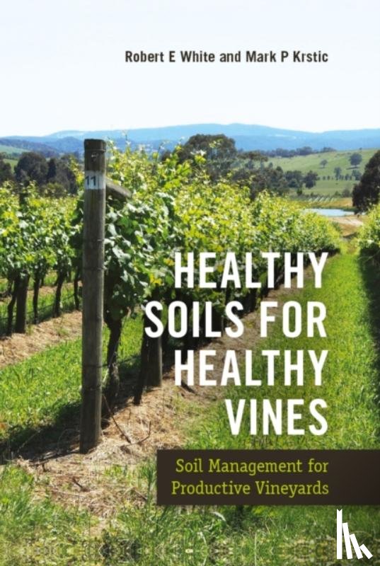 White, Robert (University of Melbourne, Krstic, Mark (Australian Wine Research Institute - Healthy Soils for Healthy Vines