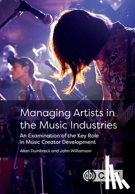 Dumbreck, Allan (University of West Scotland, Williamson, John (University of Glasgow - Managing Artists in the Music Industries