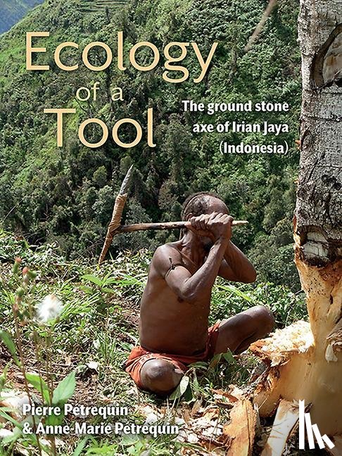 Petrequin, Pierre, Petrequin, Anne-Marie - Ecology of a Tool