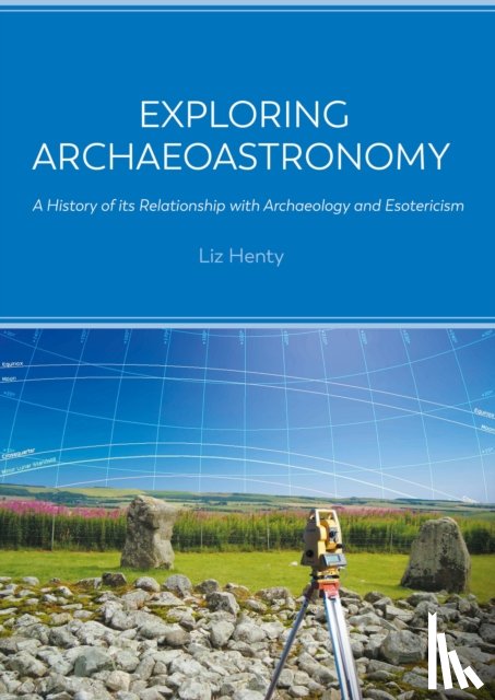 Henty, Liz - Exploring Archaeoastronomy