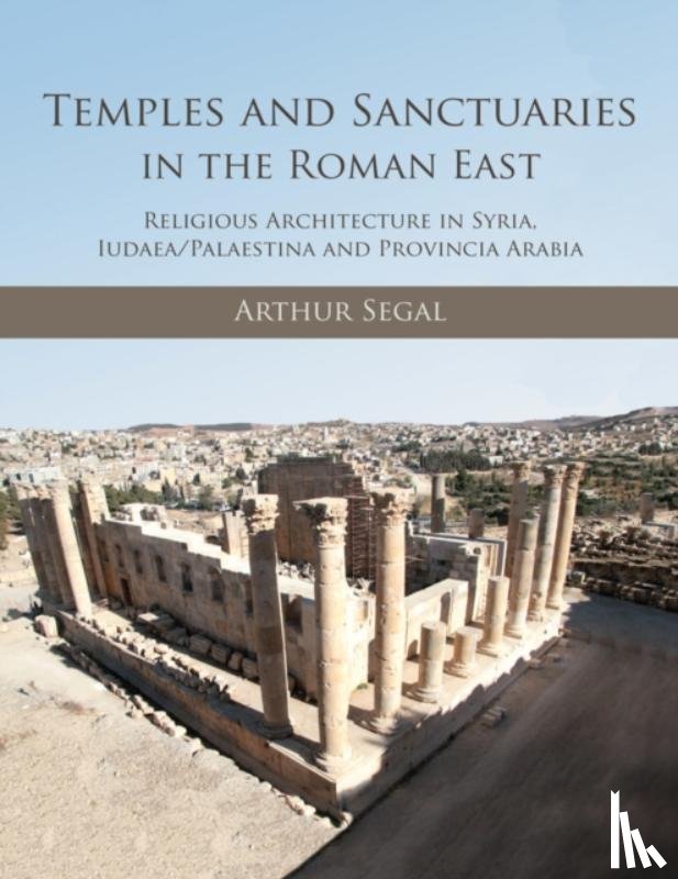 Segal, Arthur - Temples and Sanctuaries in the Roman East