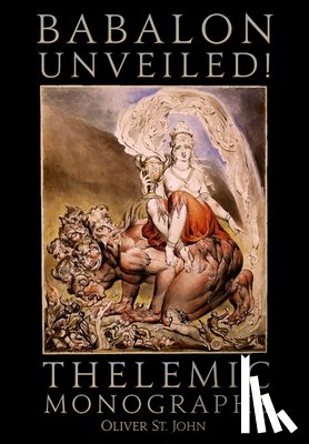 St John, Oliver - Babalon Unveiled! Thelemic Monographs