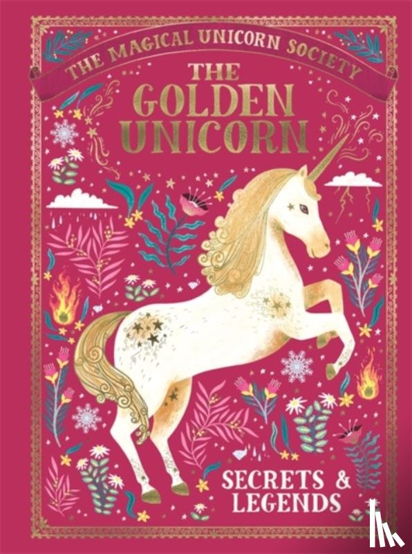 Phipps, Selwyn E., Ritchie, Rae, Befort, Oana, Aitch - The Magical Unicorn Society: The Golden Unicorn – Secrets and Legends