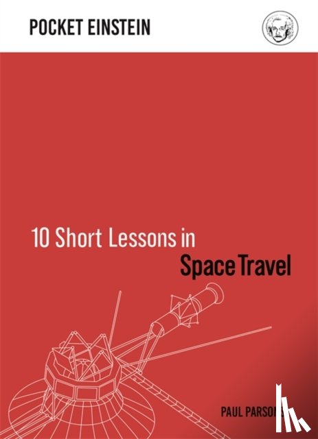Parsons, Paul - 10 Short Lessons in Space Travel