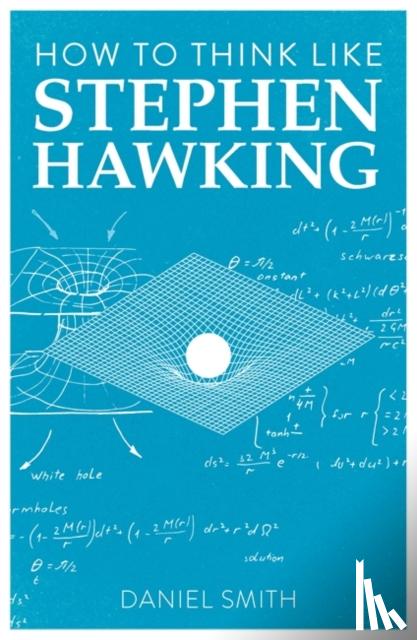 Smith, Daniel - How to Think Like Stephen Hawking