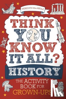 MacArdle, Meredith - Think You Know It All? History