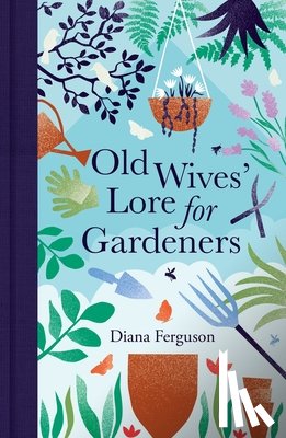 Ferguson, Diana - Old Wives' Lore for Gardeners