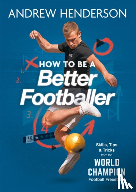 Henderson, Andrew - How to Be a Better Footballer