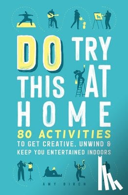 Birch, Amy - Do Try This at Home
