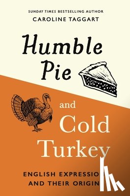 Taggart, Caroline - Humble Pie and Cold Turkey