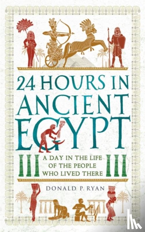 Ryan, Dr Donald P. - 24 Hours in Ancient Egypt