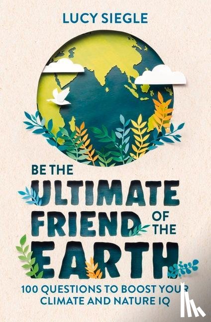 Siegle, Lucy - Be the Ultimate Friend of the Earth