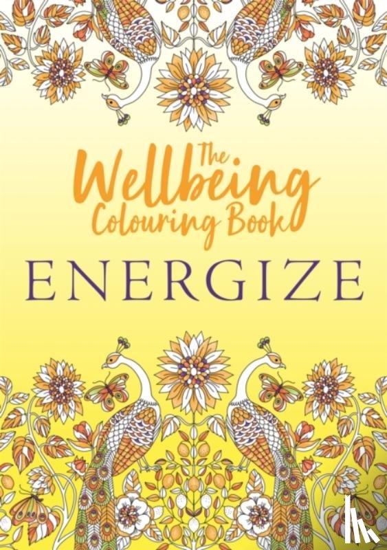 Michael O'Mara Books - The Wellbeing Colouring Book: Energize