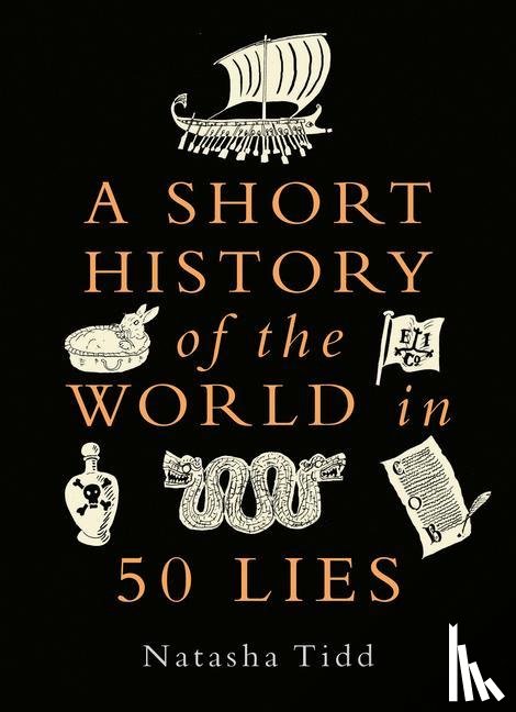 Tidd, Natasha - A Short History of the World in 50 Lies