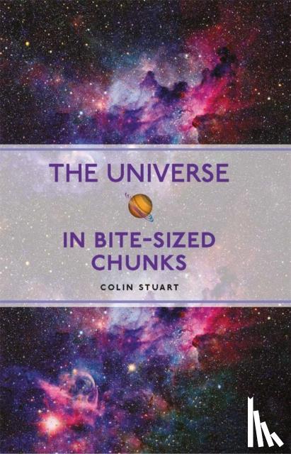 Stuart, Colin - The Universe in Bite-sized Chunks