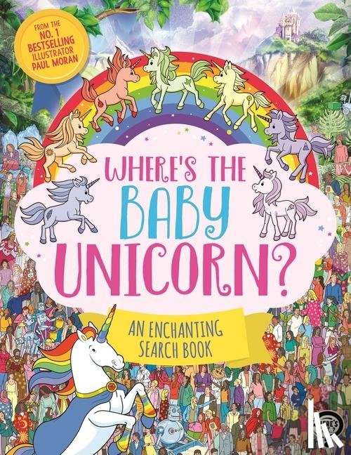 Moran, Paul - Where’s the Baby Unicorn?