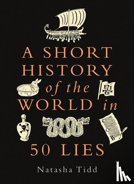 Tidd, Natasha - A Short History of the World in 50 Lies