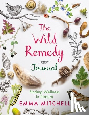 Mitchell, Emma - The Wild Remedy Journal
