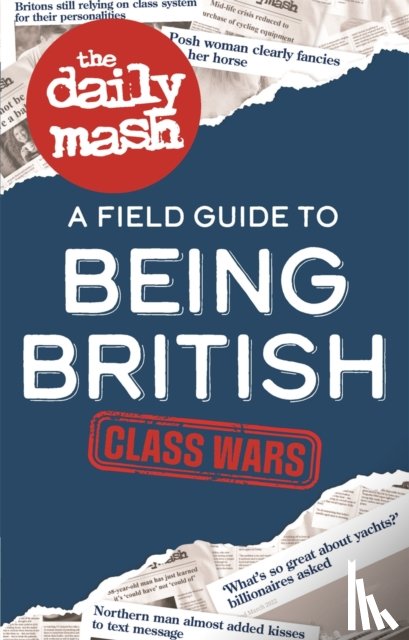 Mash, The Daily - The Daily Mash: Class Wars