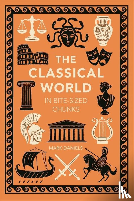 Daniels, Mark - The Classical World in Bite-sized Chunks