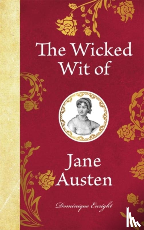 Enright, Dominique - The Wicked Wit of Jane Austen
