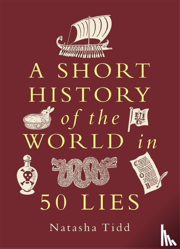 Tidd, Natasha - A Short History of the World in 50 Lies